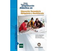 Cómo hacer una programación didáctica: en Educación Secundaria Obligatoria y Bachillerato: 3 (INNOVACIÓN EDUCATIVA)