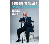 Cómo hacerse mayor sin volverse un gruñón (FUERA DE COLECCIÓN Y ONE SHOT)