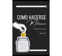 Cómo hacerse millonario
