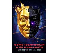 Cómo identificar a un Narcisista (Rompe las Cadenas: Redes de Poder y Manipulación)