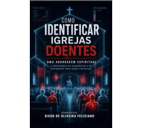 Como Identificar Igrejas Doentes: Além de Placas e Paredes