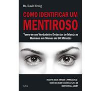 Como Identificar Um Mentiroso (Mind, Body & Spirit)