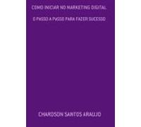 Como Iniciar No Marketing Digital (ebook)