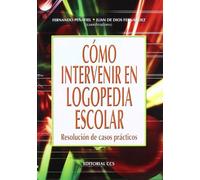 Cómo Intervenir En Logopedia Escolar: Resolución de casos prácticos: 18 (Campus)