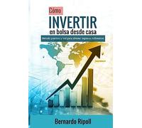 Cómo invertir en bolsa desde casa: Método práctico y real para obtener ingresos millonarios