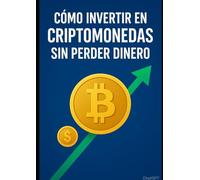 Cómo invertir en criptomonedas sin perder dinero