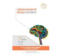Cómo invertir en su cerebro: Una guía SharpBrains para mejorar su mente y su vida