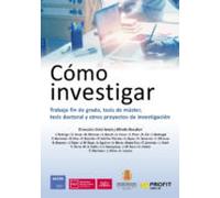 como investigar: trabajo fin de grado tesis de master tesis doctoral y