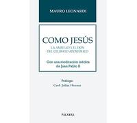 Como Jesus. La Amistad y El Don Del Celi (Libros Palabra)