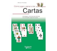 Cómo jugar y ganar a las cartas: Estrategias y técnicas para dominar los principales juegos de naipes
