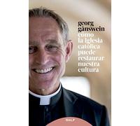 Cómo La Iglesia Católica Puede Restaurar Nuestra Cultura (Fuera de colección)