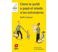 Como Le Quite A Papa El Miedo A Los Extranjeros