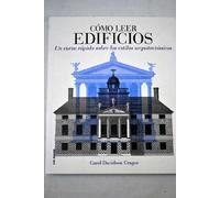 Cómo leer edificios. Un curso rápido sobre estilos arquitectónicos