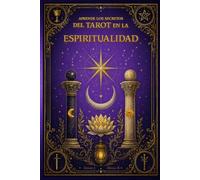 Cómo leer Espiritualidad con el Tarot Rider Waite Smith. [COLOR PREMIUM] - VOLUMEN 4: Aprende los secretos del Tarot en clave espiritual: ... los niveles (Colección Tarot Especializado)