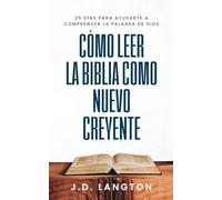 Cómo Leer la Biblia Como Nuevo Creyente