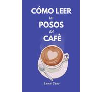 Cómo leer los posos del café.