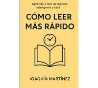 Cómo Leer Más Rápido: Aprende a Leer de manera Inteligente y Fácil