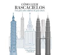 Como Leer Rascacielos: Un Curso Intensivo Sobre Edificios De Gran Altu