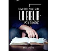 Como Leer y Entender la Biblia por Ti Mismo (Plan de Formación Bíblica, Instituto Bíblico IDEAL)