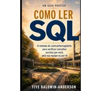 Como ler SQL: O método do contrainterrogatório para verificar consultas escritas por você, pela sua equipe ou por IA