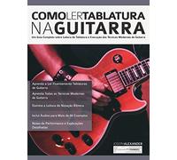 Como Ler Tablatura na Guitarra: Um Guia Completo sobre Leitura de Tablatura e Execução das Técnicas Modernas de Guitarra (tocar guitarra)