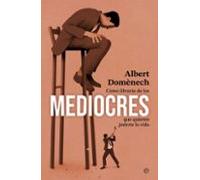 Como Librarte De Los Mediocres Que Quieren Joderte La Vida