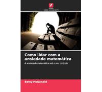 Como lidar com a ansiedade matemática