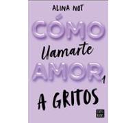 Como Llamarte Amor 1: A Gritos