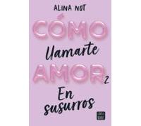 Como Llamarte Amor 2: En Susurros