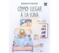 Cómo Llegar A La Luna