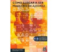 CÓMO LLEGAR A SER MAESTRO DE AJEDREZ (Libro+CD)