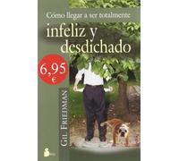 COMO LLEGAR A SER TOTALMENTE INFELIZ Y DESDIC (2005)