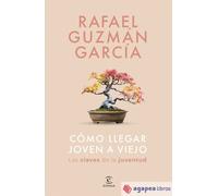 Cómo llegar joven a viejo. NUEVO. ENVÍO URGENTE (Librería Agapea)