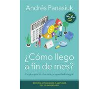 ¿Cómo llego a fin de mes? Edición del 25 Aniversario: Un plan práctico hacia la prosperidad integral