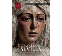 Cómo llora Sevilla...2020: El libro más leído de la Semana Santa de Sevilla