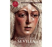 Cómo llora Sevilla...2020: El libro más leído de la Semana Santa de Sevilla