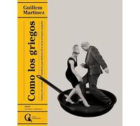 Como los griegos: Treinta y tres recetas homéricas para disfrutar de la comida en buena compañía: 1 (Escritos Contextatarios Edición Especial)