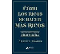 Cómo Los Ricos Se Hacen Más Ricos