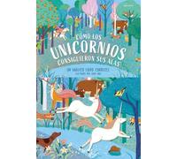 Cómo los unicornios consiguieron sus alas: Un mágico libro carrusel (Álbumes ilustrados)