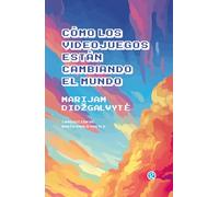Cómo los videojuegos están cambiando el mundo (NO FICCION)