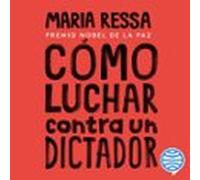 Cómo Luchar Contra Un Dictador (audiolibro)