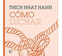 Cómo luchar (Esenciales del mindfuness)