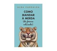 Como Mandar À Merda (De Forma Educada)