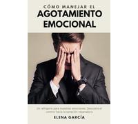 Cómo manejar el agotamiento emocional: Descubriendo el camino hacia la sanación reparadora