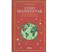 Cómo manifestar : Su guía personal.: SU GUIA PERSONAL (ESOTERISMO)