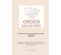 Cómo mantener el orden sin estrés con hijos huracán: Cómo mantener la calma en un hogar real