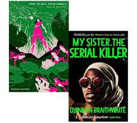 Cómo matar a tu familia de Bella Mackie y mi hermana, la asesina en serie de Oyinkan Braithwaite, colección de 2 libros