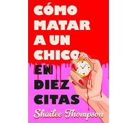 Cómo matar a un chico en diez citas (Ediciones B)