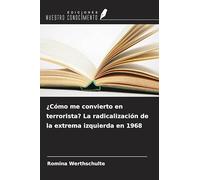 ¿Cómo me convierto en terrorista? La radicalización de la extrema izquierda en 1968