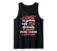 como Me Gustaría Ser FEA Frase Original y Divertida Camiseta sin Mangas